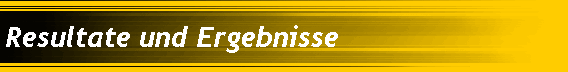 Resultate und Ergebnisse